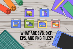 What Are SVG, DXF, EPS, and PNG Files? A Simple Explanation